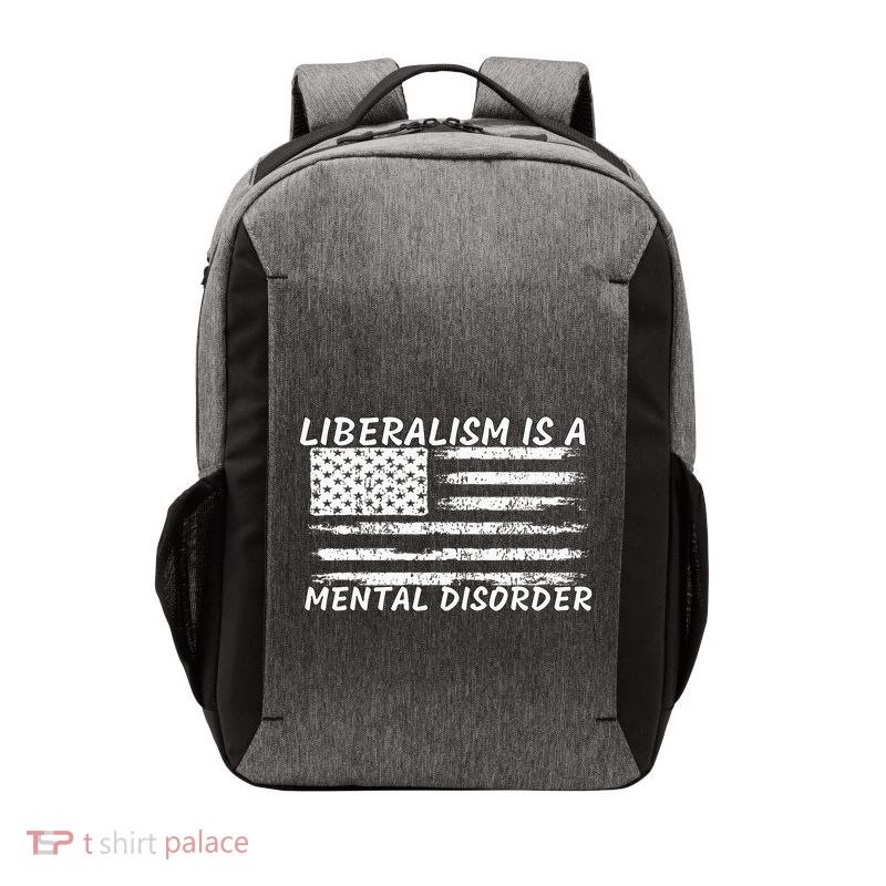 Liberalism Is A Mental Disorder Conservative Apparel Vector Backpack