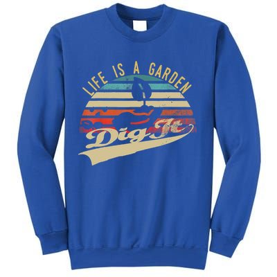 Life Is A Garden Dig It Funny Retro Vintage Farmer Gift Sweatshirt