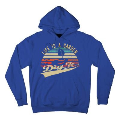 Life Is A Garden Dig It Funny Retro Vintage Farmer Gift Tall Hoodie
