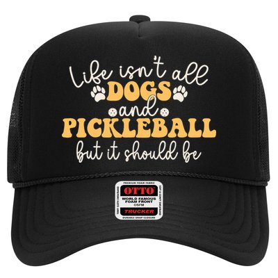 Life IsnT All Dogs And Pickleball Player Pickleball Dog Trucker Hat