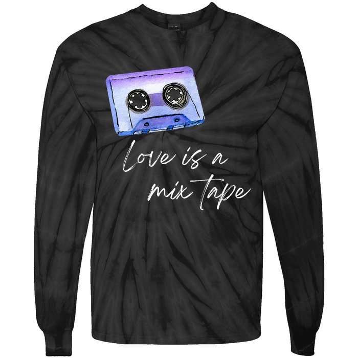 Love Is A Mix Tape Retro Old School 80s 90s Music Tie-Dye Long Sleeve Shirt