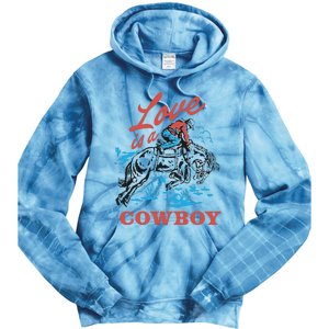 Love Is A Cowboy Funny Cowboy Tie Dye Hoodie