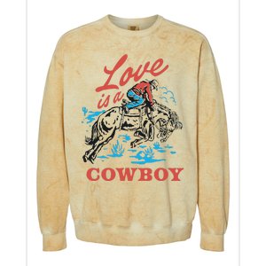 Love Is A Cowboy Funny Cowboy Colorblast Crewneck Sweatshirt