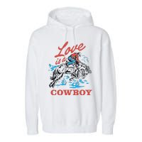 Love Is A Cowboy Funny Cowboy Garment-Dyed Fleece Hoodie