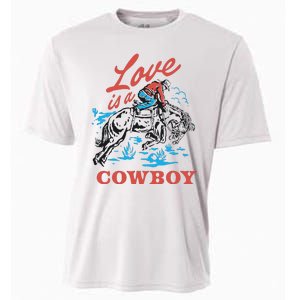 Love Is A Cowboy Funny Cowboy Cooling Performance Crew T-Shirt