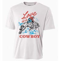 Love Is A Cowboy Funny Cowboy Cooling Performance Crew T-Shirt