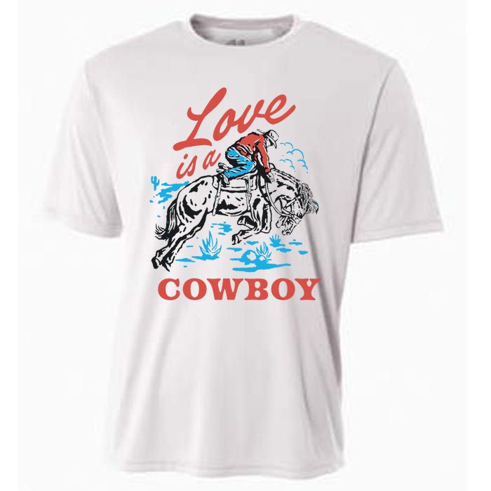 Love Is A Cowboy Funny Cowboy Cooling Performance Crew T-Shirt