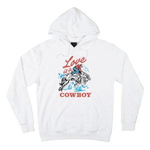 Love Is A Cowboy Funny Cowboy Hoodie