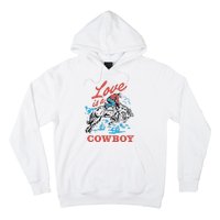 Love Is A Cowboy Funny Cowboy Hoodie