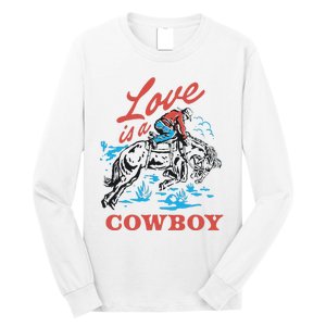 Love Is A Cowboy Funny Cowboy Long Sleeve Shirt