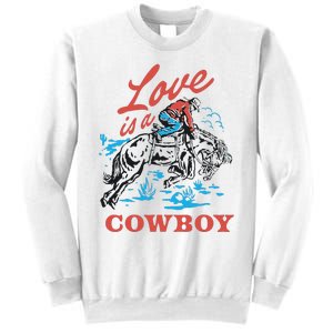 Love Is A Cowboy Funny Cowboy Sweatshirt