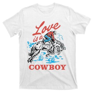 Love Is A Cowboy Funny Cowboy T-Shirt