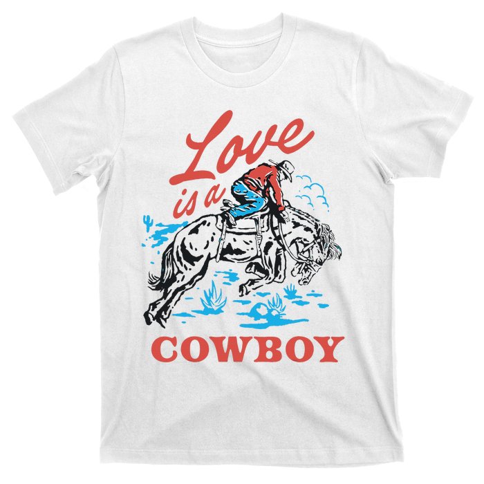 Love Is A Cowboy Funny Cowboy T-Shirt