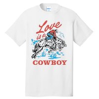 Love Is A Cowboy Funny Cowboy Tall T-Shirt