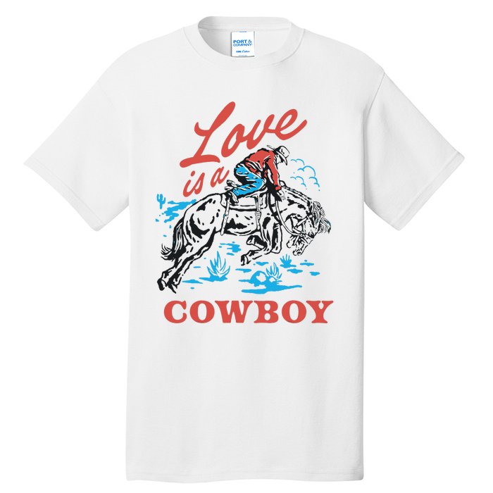 Love Is A Cowboy Funny Cowboy Tall T-Shirt