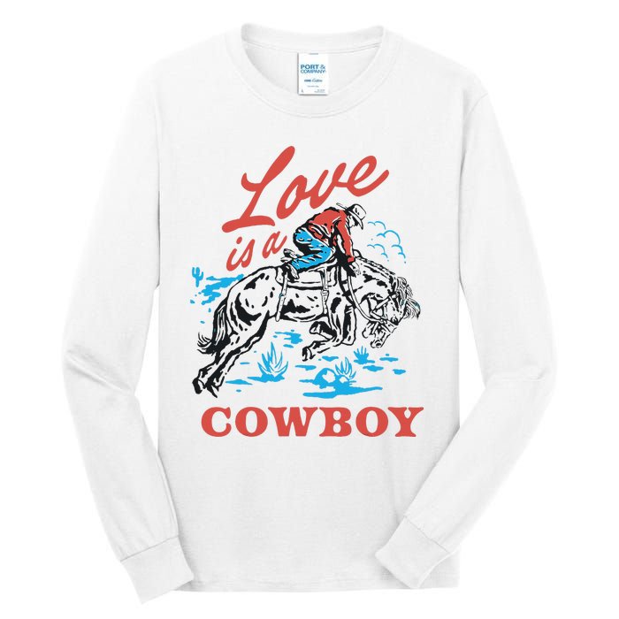 Love Is A Cowboy Funny Cowboy Tall Long Sleeve T-Shirt