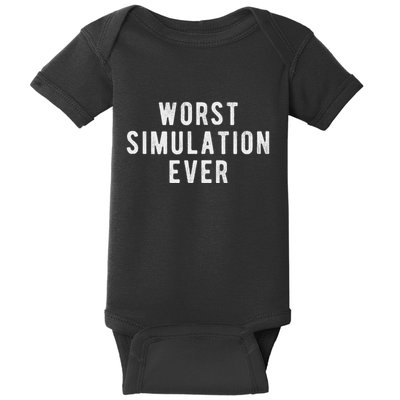 Living In A Simulation Worst Simulation Ever Baby Bodysuit