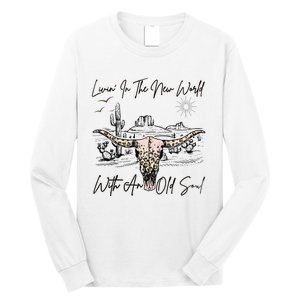 Living In A New World With An Old Soul Long Sleeve Shirt