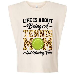 Life Is About Being A Tennis Mom Tennis Game Tennis Mom Meaningful Gift Garment-Dyed Women's Muscle Tee