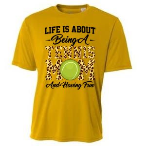 Life Is About Being A Tennis Mom Tennis Game Tennis Mom Meaningful Gift Cooling Performance Crew T-Shirt