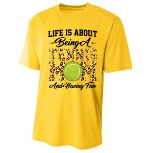 Life Is About Being A Tennis Mom Tennis Game Tennis Mom Meaningful Gift Performance Sprint T-Shirt