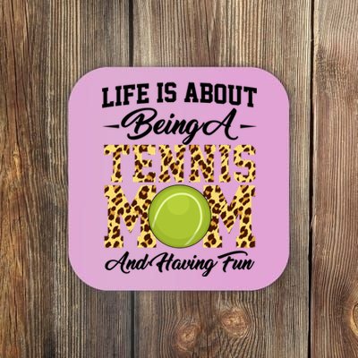 Life Is About Being A Tennis Mom Tennis Game Tennis Mom Meaningful Gift Coaster