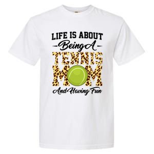 Life Is About Being A Tennis Mom Tennis Game Tennis Mom Meaningful Gift Garment-Dyed Heavyweight T-Shirt