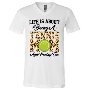 Life Is About Being A Tennis Mom Tennis Game Tennis Mom Meaningful Gift V-Neck T-Shirt