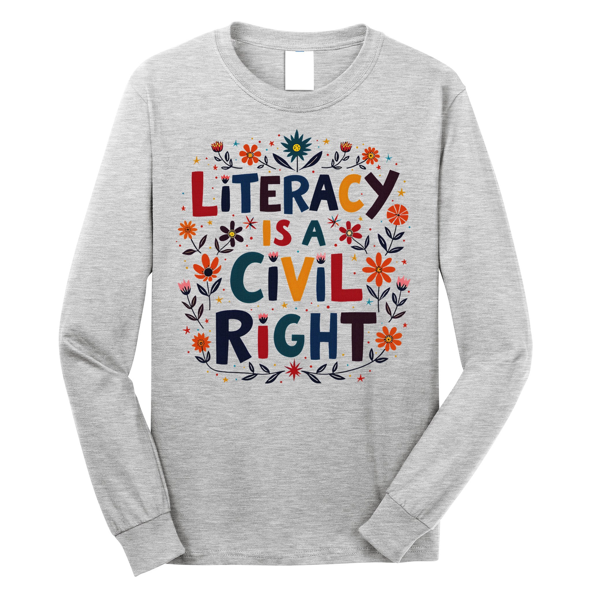 Literacy Is A Civil Right Reading Teacher Design Long Sleeve Shirt