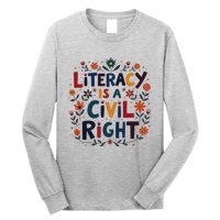 Literacy Is A Civil Right Reading Teacher Design Long Sleeve Shirt