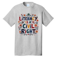 Literacy Is A Civil Right Reading Teacher Design Tall T-Shirt