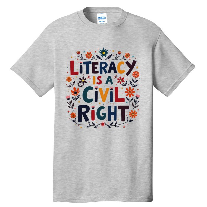 Literacy Is A Civil Right Reading Teacher Design Tall T-Shirt