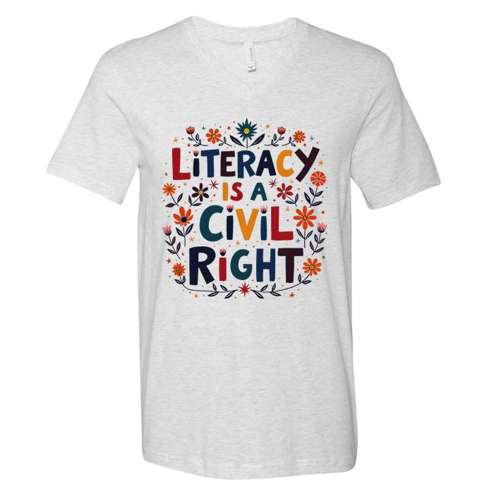 Literacy Is A Civil Right Reading Teacher Design V-Neck T-Shirt