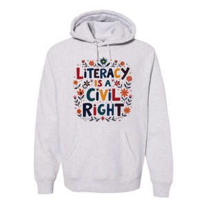 Literacy Is A Civil Right Reading Teacher Design Premium Hoodie