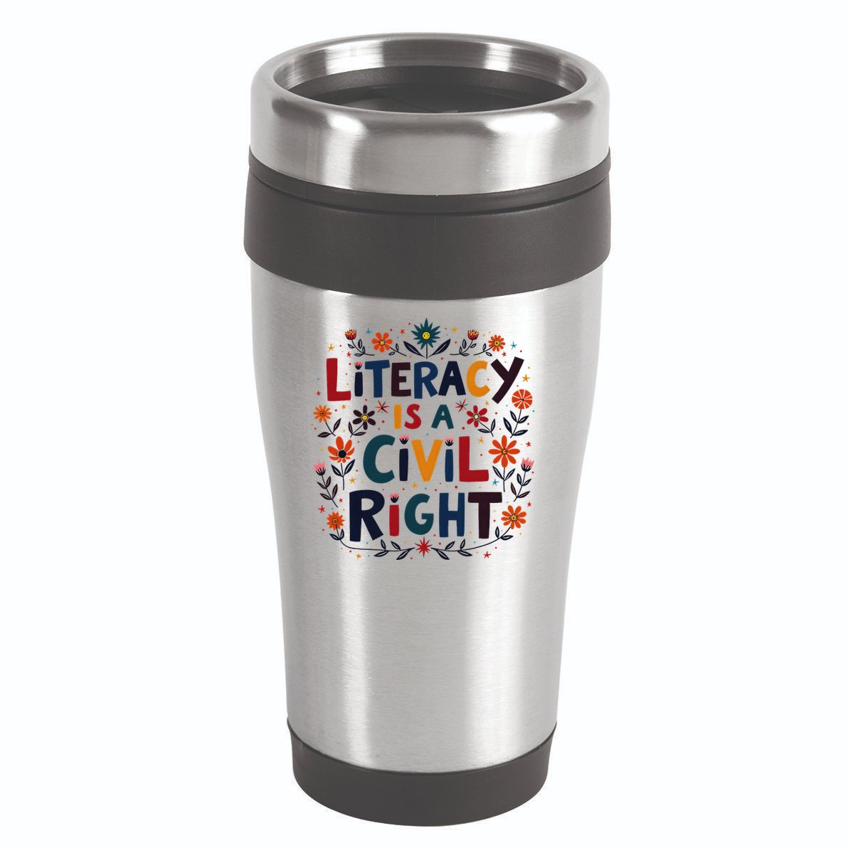 Literacy Is A Civil Right Reading Teacher Design 16oz Travel Tumbler