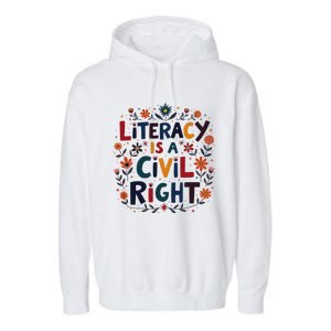 Literacy Is A Civil Right Reading Teacher Design Garment-Dyed Fleece Hoodie