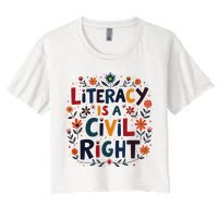 Literacy Is A Civil Right Reading Teacher Design Women's Crop Top Tee