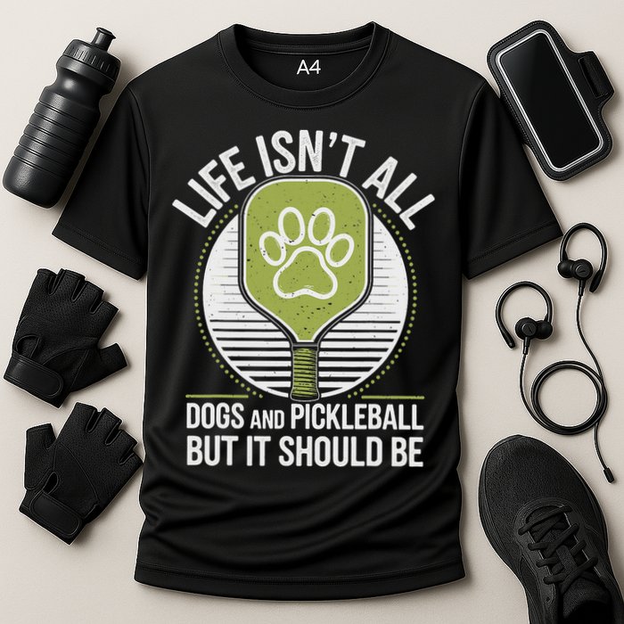 Life Isn't All Dogs And Pickleball Funny Pickle Ball Cooling Performance Crew T-Shirt