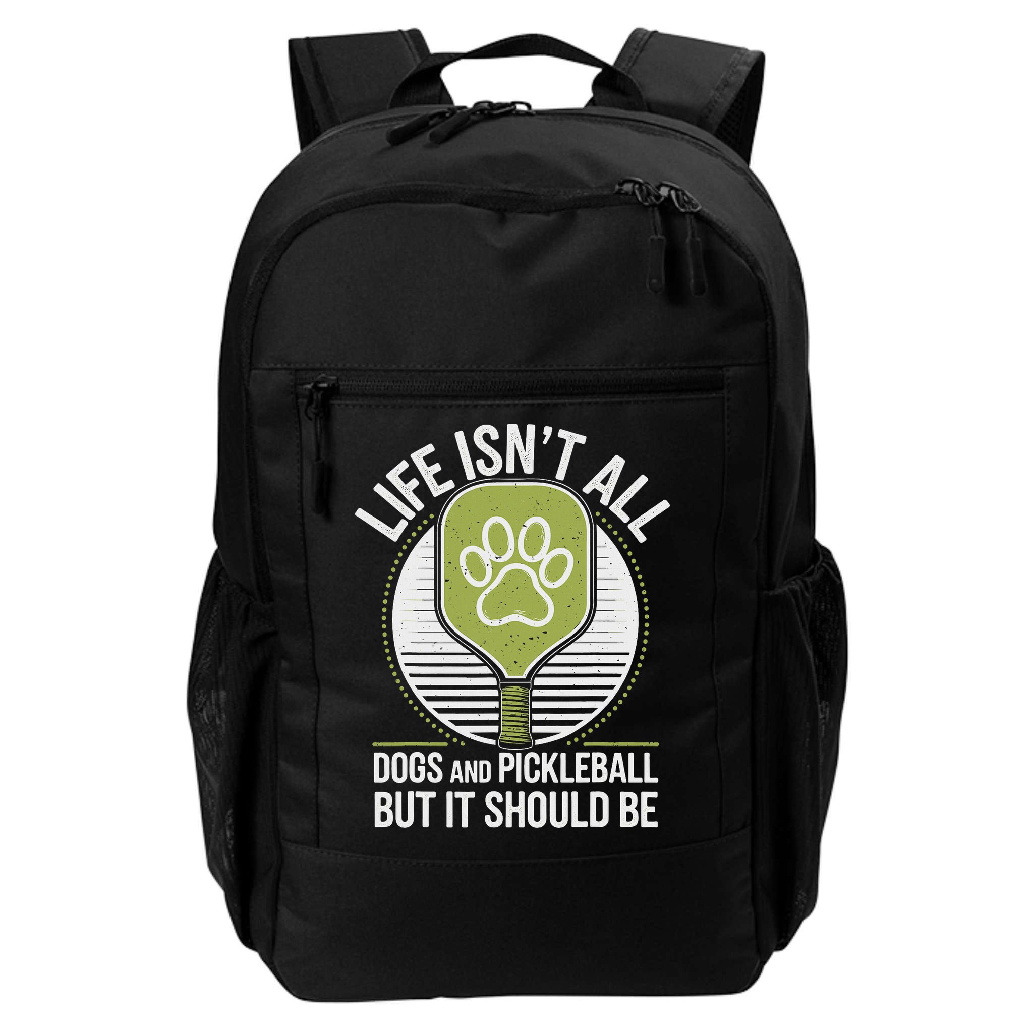 Life Isn't All Dogs And Pickleball Funny Pickle Ball Backpack