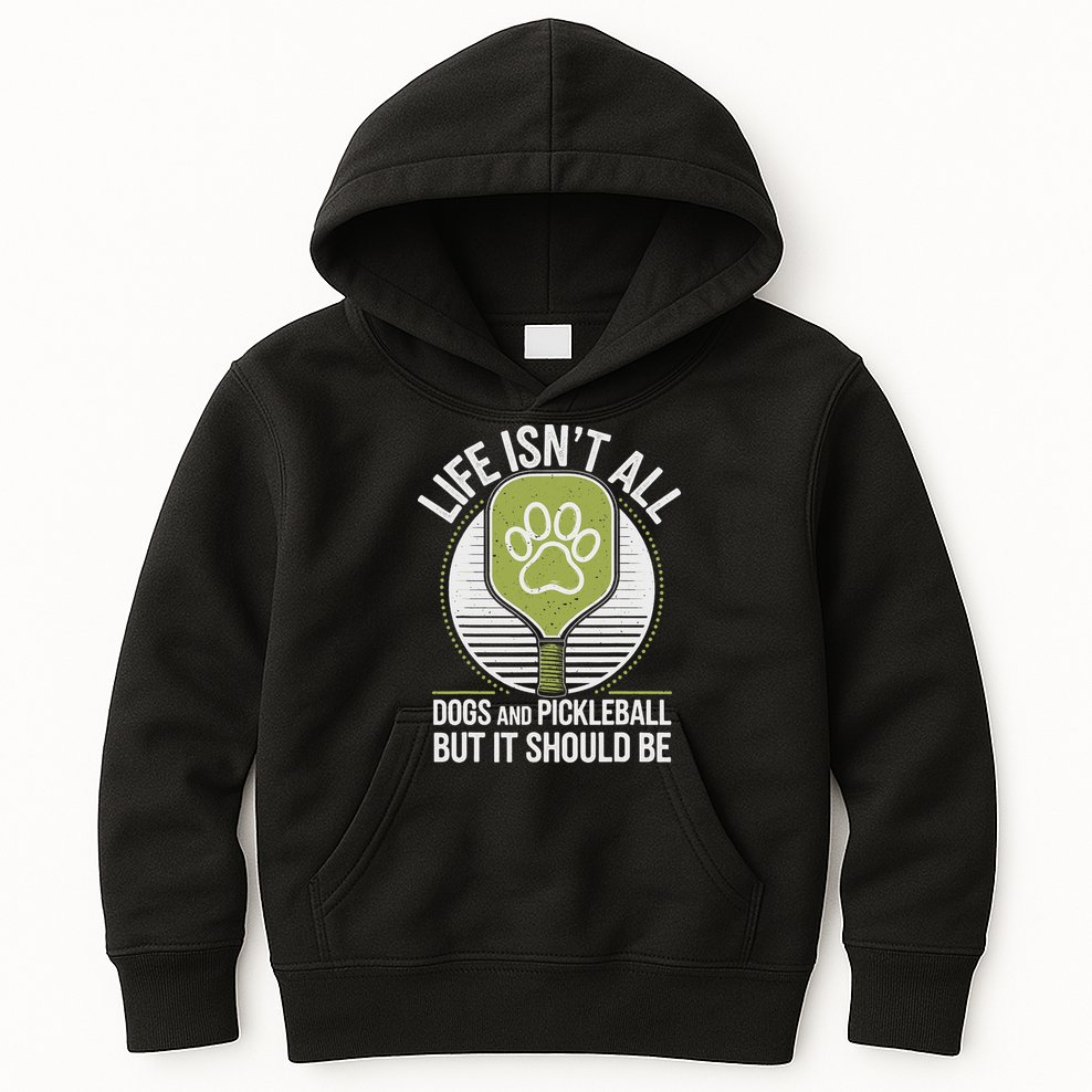 Life Isn't All Dogs And Pickleball Funny Pickle Ball Kids Hoodie