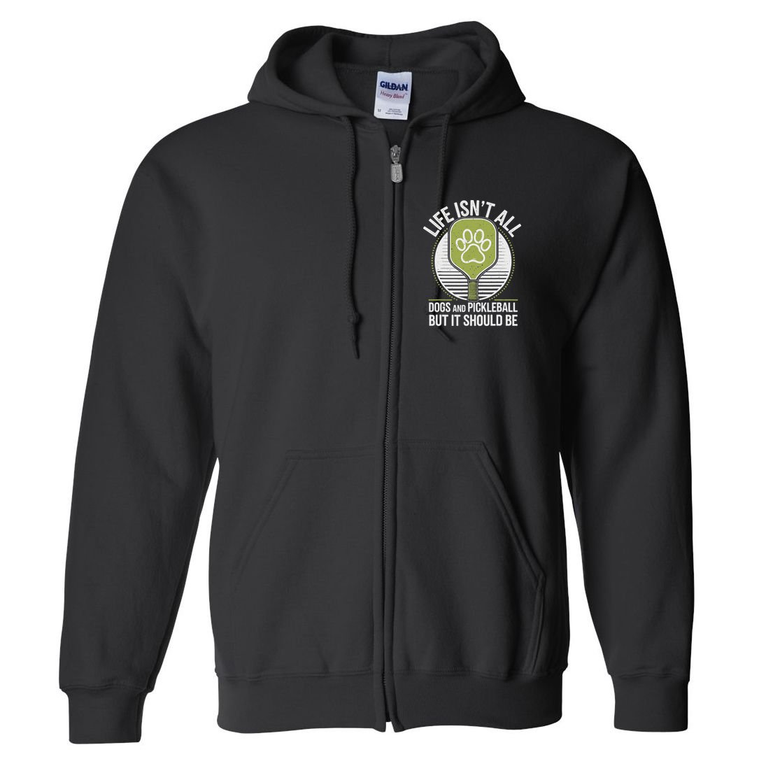 Life Isn't All Dogs And Pickleball Funny Pickle Ball Full Zip Hoodie