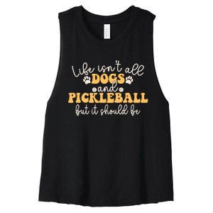 Life IsnT All Dogs And Pickleball Player Pickleball Dog Women's Racerback Cropped Tank