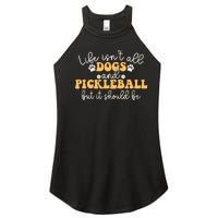 Life IsnT All Dogs And Pickleball Player Pickleball Dog Women's Perfect Tri Rocker Tank