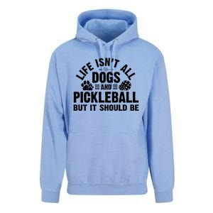 Life Isnt All Dogs And Pickleball Pickle Ball Meaningful Gift Unisex Surf Hoodie