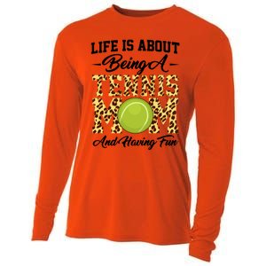 Life Is About Being A Tennis Mom Tennis Game Tennis Mom Gift Cooling Performance Long Sleeve Crew