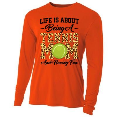 Life Is About Being A Tennis Mom Tennis Game Tennis Mom Gift Cooling Performance Long Sleeve Crew