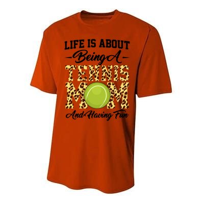 Life Is About Being A Tennis Mom Tennis Game Tennis Mom Gift Performance Sprint T-Shirt