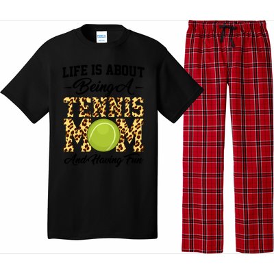 Life Is About Being A Tennis Mom Tennis Game Tennis Mom Gift Pajama Set