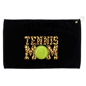 Life Is About Being A Tennis Mom Tennis Game Tennis Mom Gift Grommeted Golf Towel