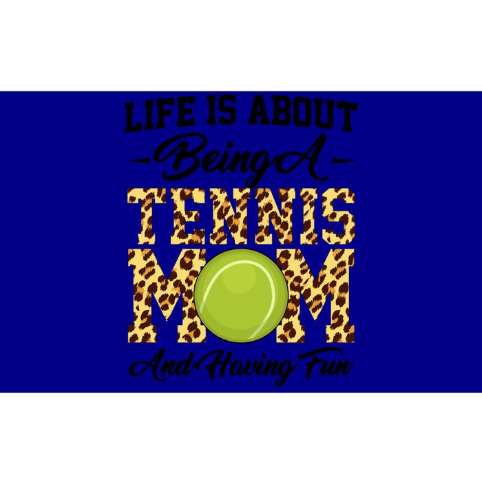 Life Is About Being A Tennis Mom Tennis Game Tennis Mom Gift Bumper Sticker